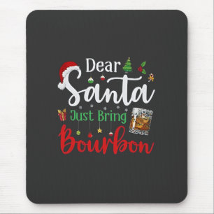Lieber Weihnachtsmann bringen Bourbon trinken Weih Mousepad