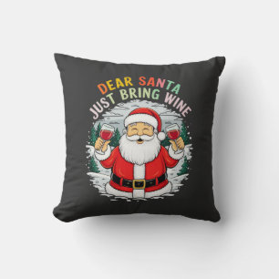 Lieber Weihnachtsmann, bringen Sie einfach Wein We Kissen