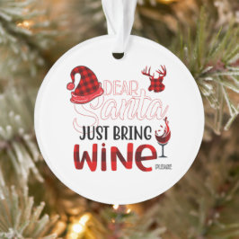 Lieber Weihnachtsmann, bringen Sie einfach Weindek Ornament