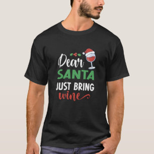 Lieber Weihnachtsmann Bringen Sie Wein Weihnachten T-Shirt