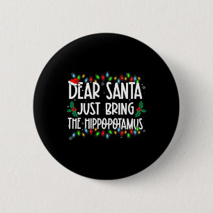 Lieber Weihnachtsmann bringt einfach die Hippopota Button