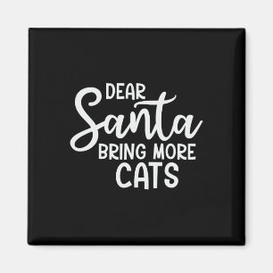 Lieber Weihnachtsmann bringt mehr Katzen Funny Chr Magnet