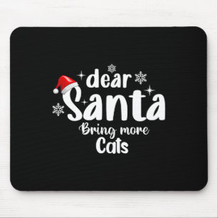 Lieber Weihnachtsmann bringt mehr Katzen Funny Chr Mousepad