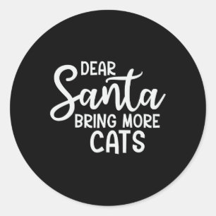 Lieber Weihnachtsmann bringt mehr Katzen Funny Chr Runder Aufkleber