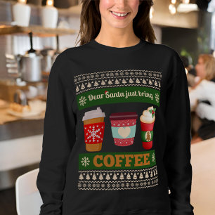 Lieber Weihnachtsmann bringt nur Kaffee Sweatshirt