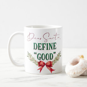 Lieber Weihnachtsmann definiere "Gut" Süße Weihnac Kaffeetasse
