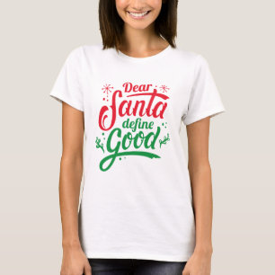 Lieber Weihnachtsmann Definiere Gut T-Shirt