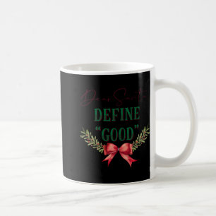 Lieber Weihnachtsmann Definiere Gute Süße Weihnach Kaffeetasse