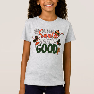 Lieber Weihnachtsmann Definiere Gutes Weihnachten  T-Shirt