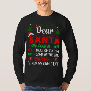 Lieber Weihnachtsmann denkt nie daran, dass ich me T-Shirt