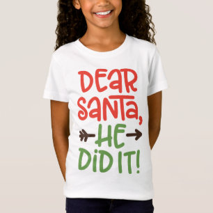 Lieber Weihnachtsmann, er hat es getan T-Shirt