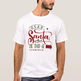 Lieber Weihnachtsmann, er hat es sonniges Weihnach T-Shirt
