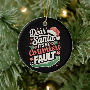 Lieber Weihnachtsmann, es ist die Schuld meiner Ko Keramik Ornament