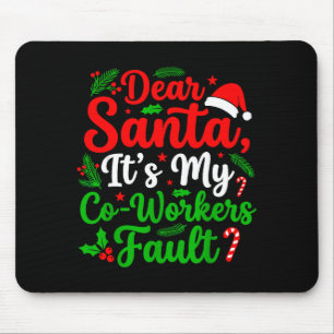Lieber Weihnachtsmann, es ist die Schuld meiner Ko Mousepad
