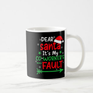 Lieber Weihnachtsmann, es ist die Schuld meines Ko Kaffeetasse