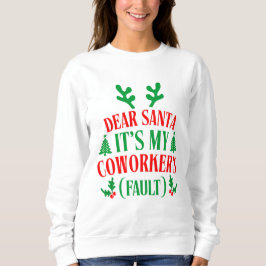 Lieber Weihnachtsmann, es ist die Schuld meines Ko Sweatshirt