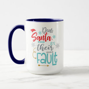 Lieber Weihnachtsmann, es ist ihre Schuld, lustige Tasse