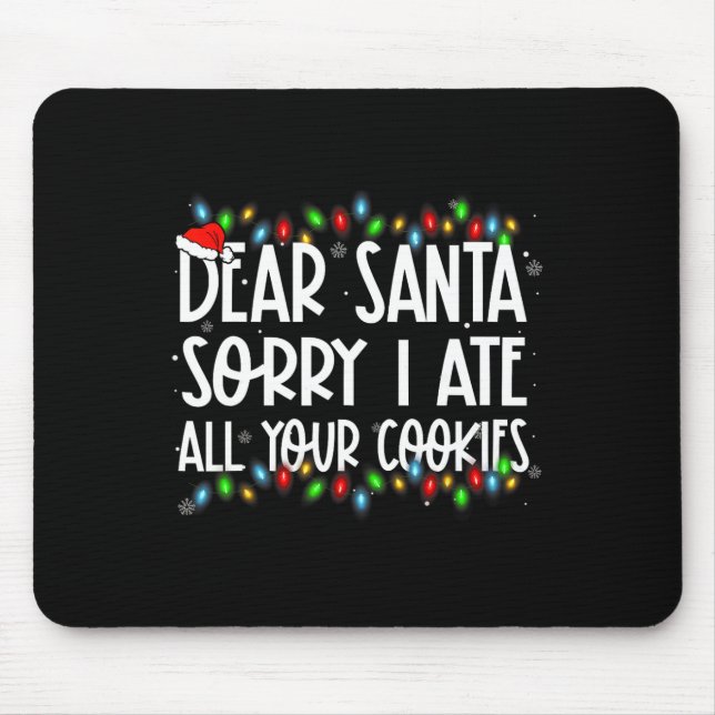 Lieber Weihnachtsmann, es tut mir leid, dass ich a Mousepad (Vorne)