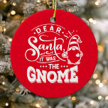 Lieber Weihnachtsmann, es war das Gnome-Foto Keramik Ornament<br><div class="desc">Lieber Weihnachten war es das Keramik-Ornament aus dem 19. Foto. Personalisieren Sie dieses maßgeschneiderte Design mit Ihrem eigenen Foto.</div>