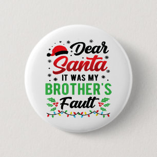 Lieber Weihnachtsmann, es war der Fehler meines Br Button