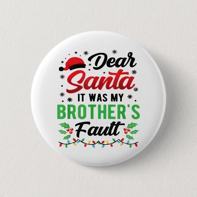 Lieber Weihnachtsmann, es war der Fehler meines Br Button (Vorderseite)
