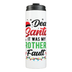 Lieber Weihnachtsmann, es war der Fehler meines Br Thermosbecher