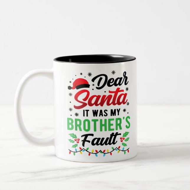 Lieber Weihnachtsmann, es war der Fehler meines Br Zweifarbige Tasse (Links)