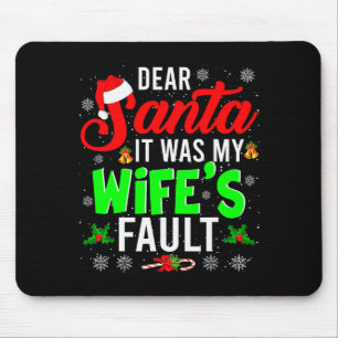 Lieber Weihnachtsmann, es war die Schuld meiner Fr Mousepad