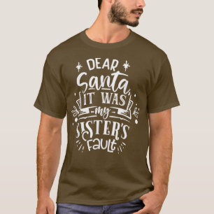 Lieber Weihnachtsmann, es war die Schuld meiner Sc T-Shirt