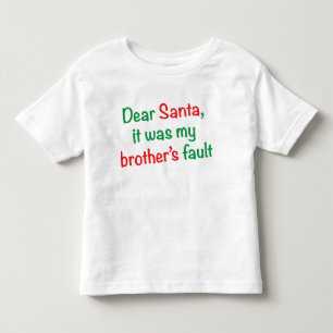 Lieber Weihnachtsmann, es war die Schuld meines Br Kleinkind T-shirt