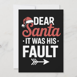 Lieber Weihnachtsmann, es war seine Schuld Weihnac Feiertagskarte