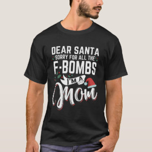 Lieber Weihnachtsmann für alle F-Bomben in einer M T-Shirt