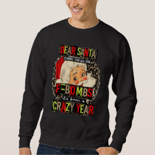 Lieber Weihnachtsmann, für alle F Bomben war es ei Sweatshirt
