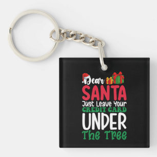 Lieber Weihnachtsmann, hinterlass einfach deine Kr Schlüsselanhänger