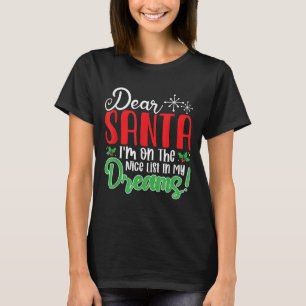 Lieber Weihnachtsmann, ich bin auf der netten List T-Shirt