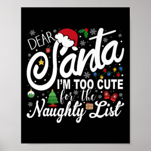 Lieber Weihnachtsmann, ich bin zu süß für die Unge Poster