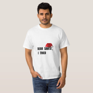 Lieber Weihnachtsmann, ich habe mich bemüht, lusti T-Shirt