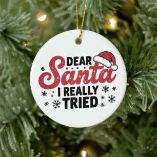 Lieber Weihnachtsmann, ich habe mich wirklich bemü Keramik Ornament