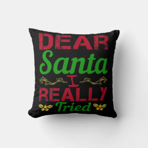 Lieber Weihnachtsmann, ich habe mich wirklich bemü Kissen