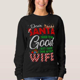 Lieber Weihnachtsmann, ich habe versucht, brav zu Sweatshirt
