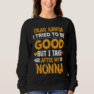 Lieber Weihnachtsmann, ich habe versucht, brav zu Sweatshirt