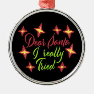 Lieber Weihnachtsmann, ich habe wirklich versucht Ornament Aus Metall