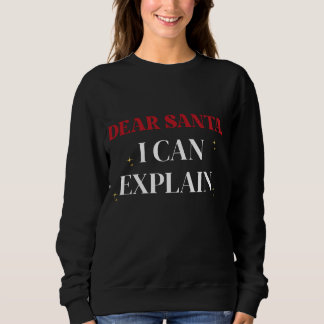 Lieber Weihnachtsmann, ich kann es erklären Lustig Sweatshirt