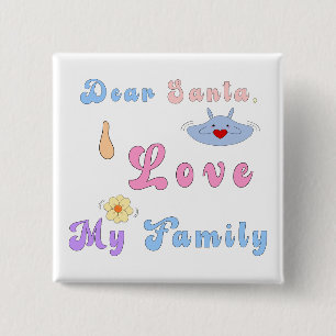 Lieber Weihnachtsmann, ich liebe meine Familie S Button