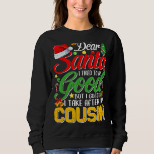 Lieber Weihnachtsmann Ich versuchte, gut zu sein,  Sweatshirt