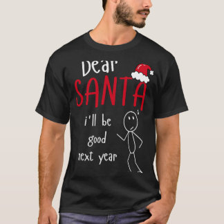 Lieber Weihnachtsmann Ich werde nächstes Jahr Weih T-Shirt