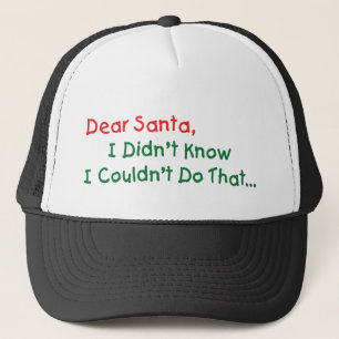 Lieber Weihnachtsmann, ich wusste nicht, dass ich Truckerkappe