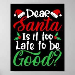 Lieber Weihnachtsmann ist es zu spät, um gut Spaß  Poster