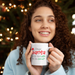 Lieber Weihnachtsmann: Ist es zu spät, um gut zu s Kaffeetasse