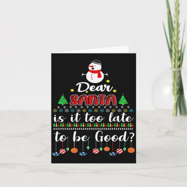 Lieber Weihnachtsmann Ist es zu spät, um lustig zu Karte (Vorderseite)